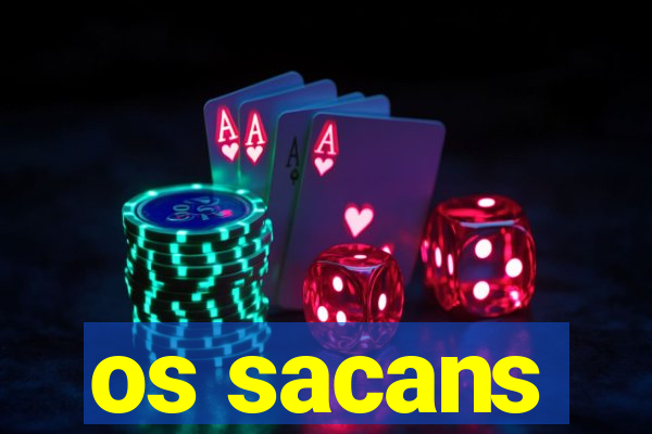 os sacans